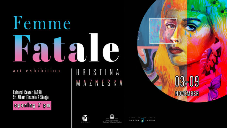 Изложба „Femme Fatale“ на Христина Мазнеска во Културен Центар Јадро